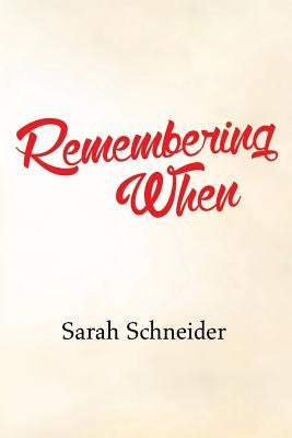 Remembering When by Schneider, Sarah