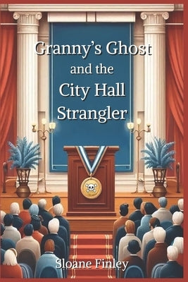 Granny's Ghost and the City Hall Strangler by Finley, Sloane