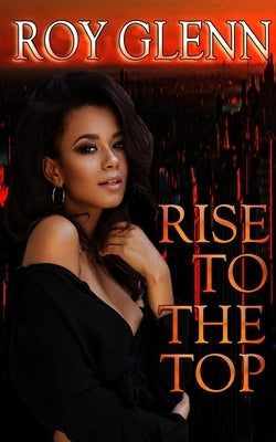 Rise To The Top by Glenn, Roy