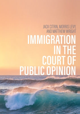 Immigration in the Court of Public Opinion by Citrin, Jack