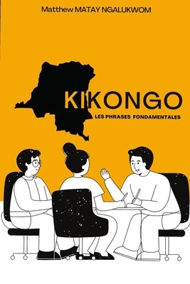 Kikongo: Les Phrases Fondamentales by Mutay, Douglas