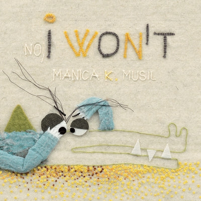 No, I Won't by Musil, Manica K.