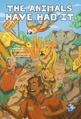 The Animals Have Had It by Clamant, A. B.