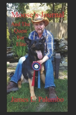 Moose's Journal And The Quest For Elite by Palumbo, James L.