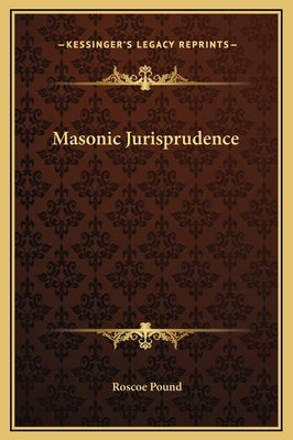Masonic Jurisprudence by Pound, Roscoe