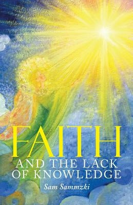 Faith and the Lack of Knowledge by Sammzki, Sam
