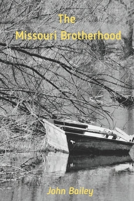 The Missouri Brotherhood by Bailey, John