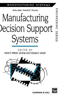 Manufacturing Decision Support Systems by Parsaei, Hamid R.