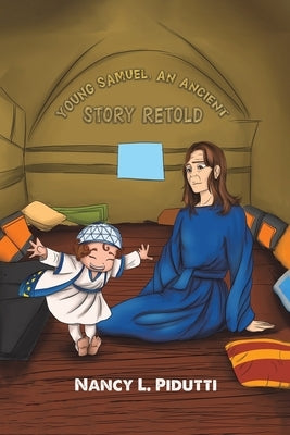 Young Samuel, An Ancient Story Retold by Pidutti, Nancy L.