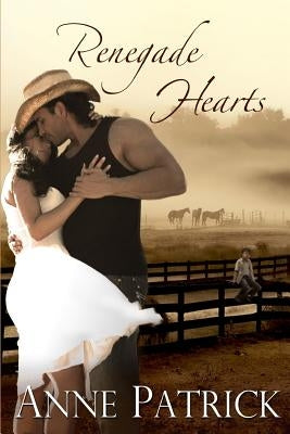 Renegade Hearts by Patrick, Anne