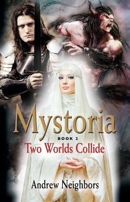 Mystoria: Two Worlds Collide by Neighbors, Andrew