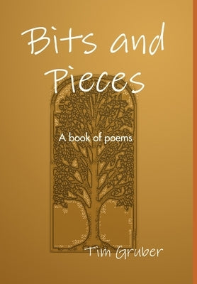 Bits and Pieces by Gruber, Tim
