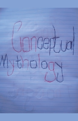 Conceptual Mythology by Flow, Nkosinathi Ncala Jehovah