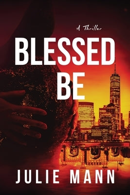 Blessed Be by Mann, Julie