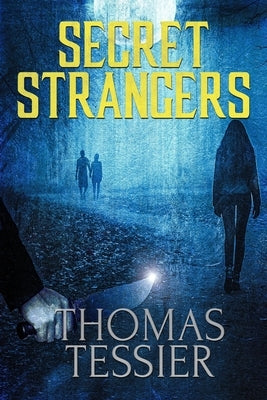 Secret Strangers by Tessier, Thomas