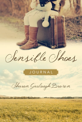 Sensible Shoes Journal by Brown, Sharon Garlough