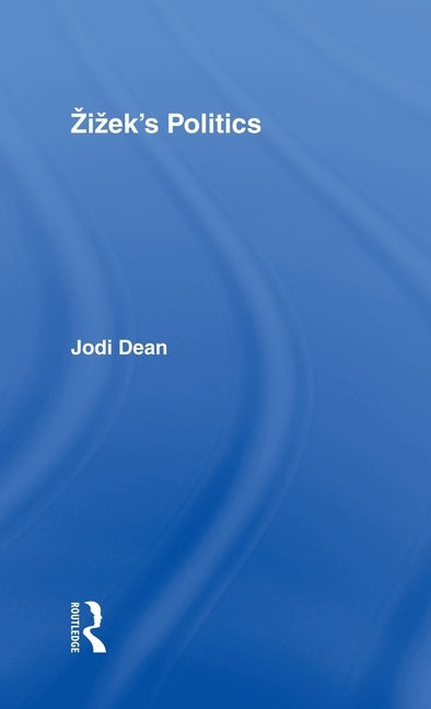 Zizek's Politics by Dean, Jodi