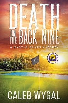 Death on the Back Nine by Wygal, Caleb