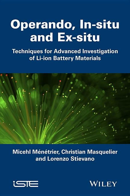 In Situ and Operando Investigation of Batteries and Battery Materials: Analytical Techniques by DesChamps, Michael