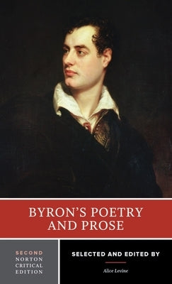 Byron's Poetry and Prose: A Norton Critical Edition by Byron, George Gordon