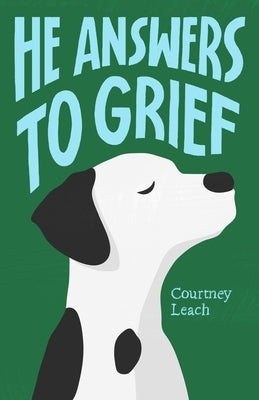 He Answers to Grief by Leach