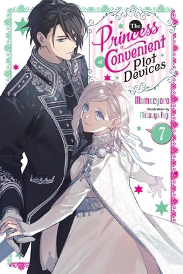 The Princess of Convenient Plot Devices, Vol. 7 (Light Novel) by Mamecyoro