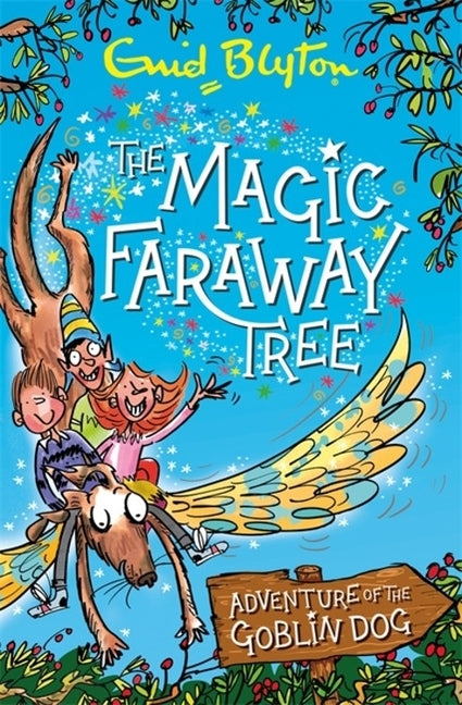 The Magic Faraway Tree: The Adventure of the Goblin Dog by Blyton, Enid