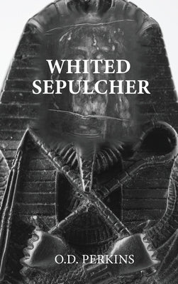 Whited Sepulcher Hypocrisy of Race: Esoteric Beyond Racism IV by Perkins, O. D.