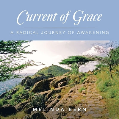 Current of Grace: A Radical Journey of Awakening by Bern, Melinda