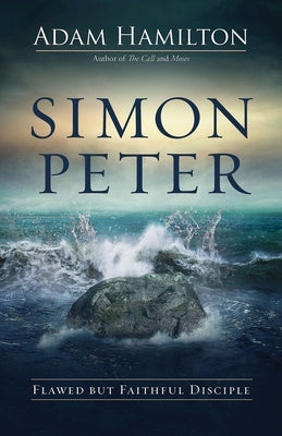 Simon Peter: Flawed But Faithful Disciple (Simon Peter) by Hamilton, Adam