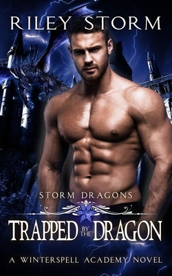 Trapped by the Dragon by Storm, Riley