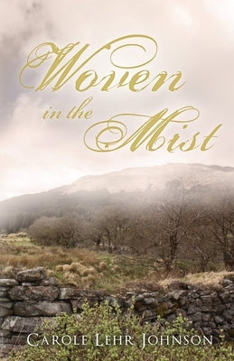 Woven in the Mist by Johnson, Carole Lehr