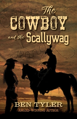 The Cowboy and the Scallywag by Tyler, Ben
