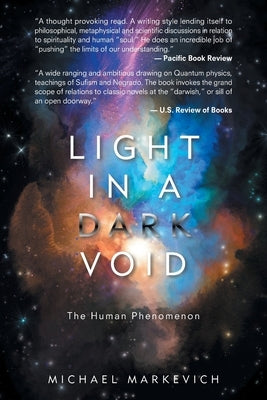 Light in a Dark Void: The Human Phenomenon by Markevich, Michael