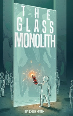 The Glass Monolith by Keith Evans, Jon
