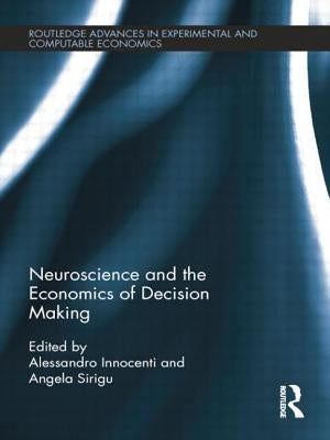 Neuroscience and the Economics of Decision Making by Innocenti, Alessandro