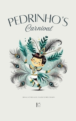 Pedrinho's Carnival: Bilingual Portuguese-English Stories for Kids by Bilingual, Pomme