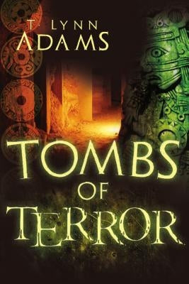 Tombs of Terror by Adams, T.