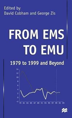 From EMS to Emu: 1979 to 1999 and Beyond by Cobham, David