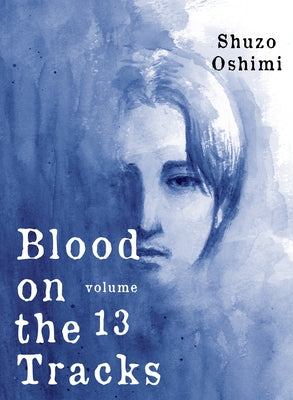 Blood on the Tracks 13 by Oshimi, Shuzo