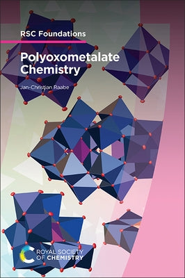 Polyoxometalate Chemistry by Raabe, Jan-Christian