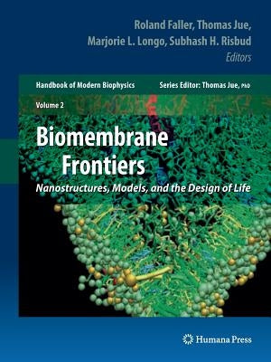 Biomembrane Frontiers: Nanostructures, Models, and the Design of Life by Jue, Thomas