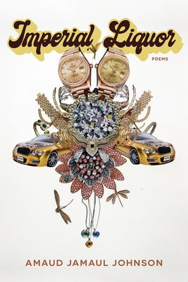 Imperial Liquor: Poems by Johnson, Amaud