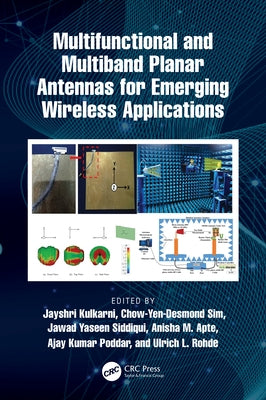 Multifunctional and Multiband Planar Antennas for Emerging Wireless Applications by Kulkarni, Jayshri