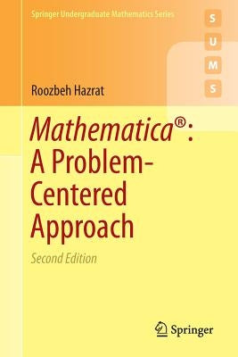 Mathematica(r) a Problem-Centered Approach by Hazrat, Roozbeh