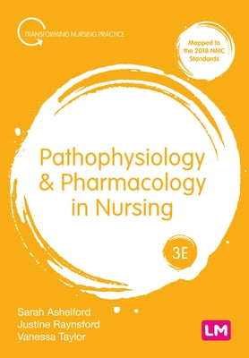 Pathophysiology and Pharmacology in Nursing by Ashelford, Sarah