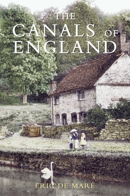 The Canals of England by De Mare, Eric