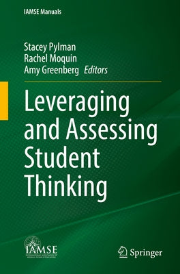 Leveraging and Assessing Student Thinking by Pylman, Stacey