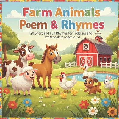 Farm Animals Poem & Rhymes: 20 Short and Fun Rhymes for Toddlers and Preschoolers (Ages 2-5) by Tots, Tiny