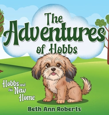 The Adventures of Hobbs: Hobbs and his New Home by Ann Roberts, Beth